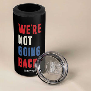 Kamala Quote 4 in 1 Can Cooler Tumbler We're Not Going Back Madam President Harris 2024 TB10 Print Your Wear