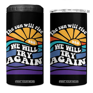 Suicide Prevention Awareness 4 in 1 Can Cooler Tumbler The Sun Will Rise We Will Try Again Positive Saying Inspirational Gifts TB10 One Size: 16 oz Black Print Your Wear