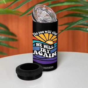 Suicide Prevention Awareness 4 in 1 Can Cooler Tumbler The Sun Will Rise We Will Try Again Positive Saying Inspirational Gifts TB10 Print Your Wear