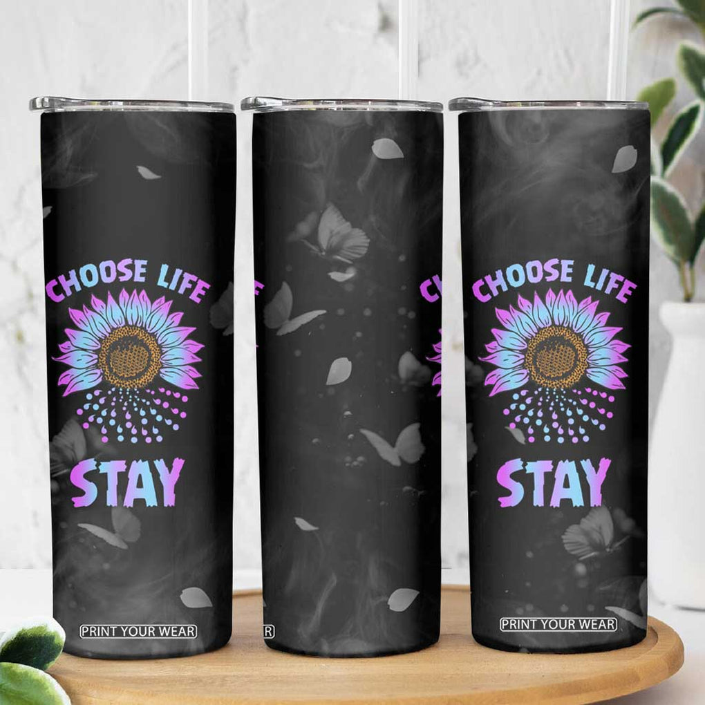 Suicide Prevention Awareness Skinny Tumbler Teal Purple Sunflower Choose Life Stay Therapist Psychologist TB10 Print Your Wear