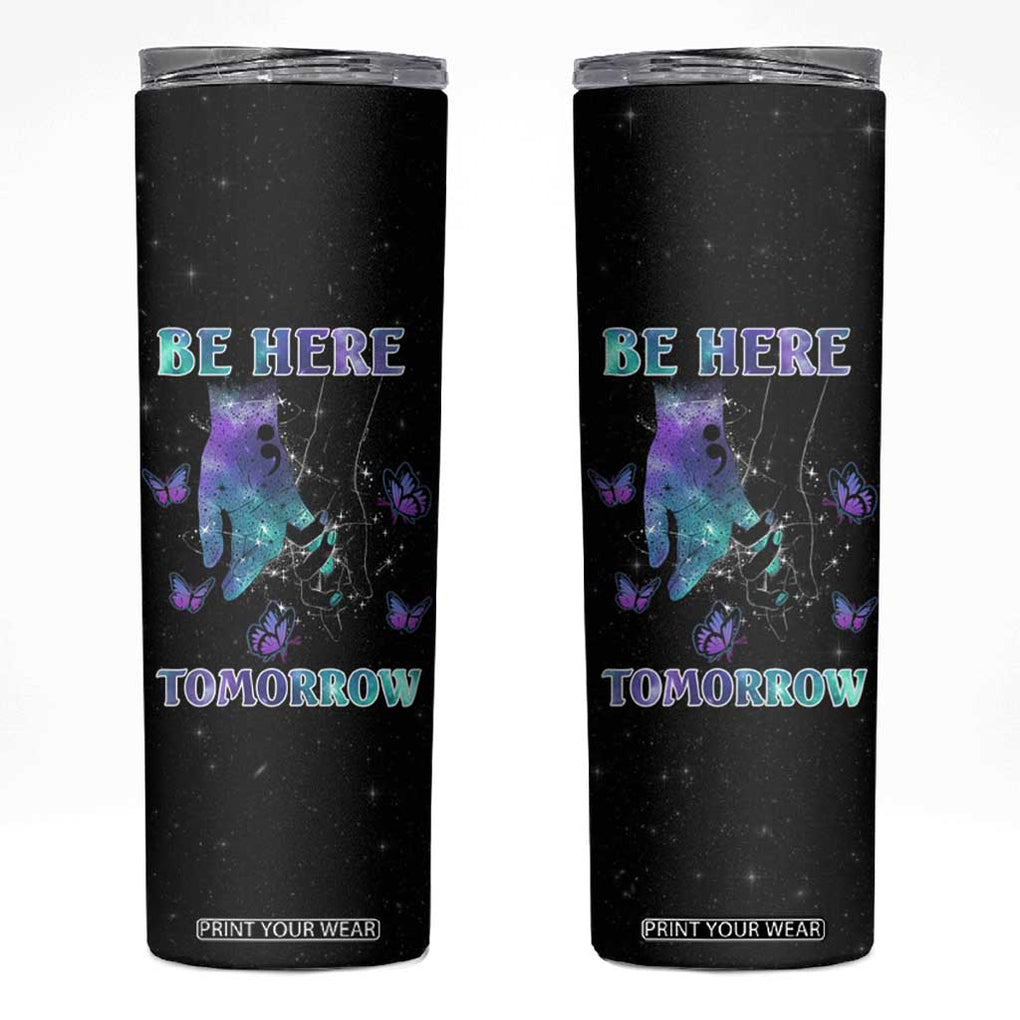 Suicide Prevention Awareness Skinny Tumbler Teal Purple Semicolon Be Here Tomorrow Survivor TB10 Black Print Your Wear