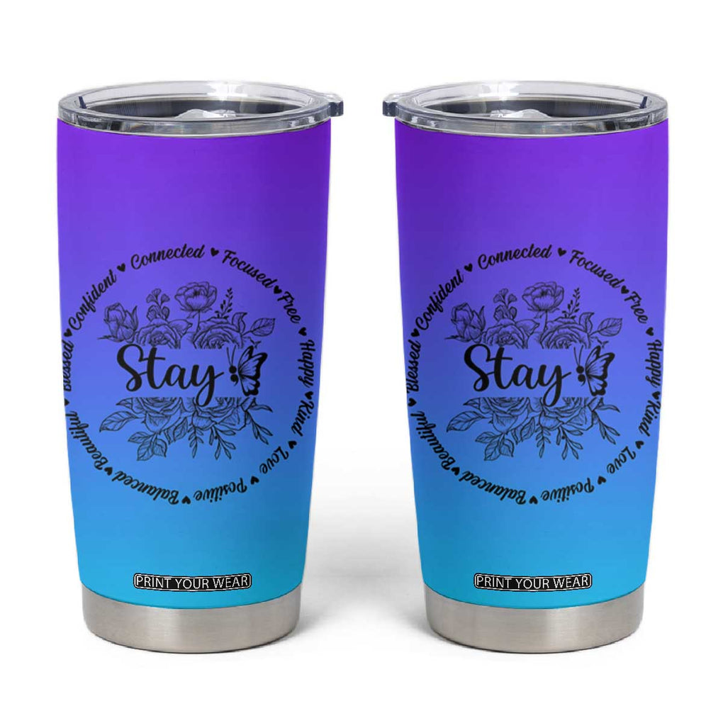 Suicide Prevention Awareness Tumbler Cup Teal Purple Semicolon Stay Positive Saying Inspirational Gifts TB10 Teal Purple Print Your Wear