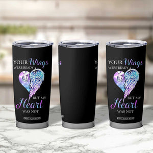 Suicide Prevention Awareness Tumbler Cup Teal Purple Butterfly Your Wings Were Ready But Our Hearts Were Not Sympathy Gift for Family Members TB10 Print Your Wear