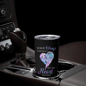 Suicide Prevention Awareness Tumbler Cup Teal Purple Butterfly Your Wings Were Ready But Our Hearts Were Not Sympathy Gift for Family Members TB10 Print Your Wear