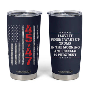 I Love When I Wake up.. And Trump is President 2024 Tumbler Cup 45 47 American Flag TB10 Navy Print Your Wear