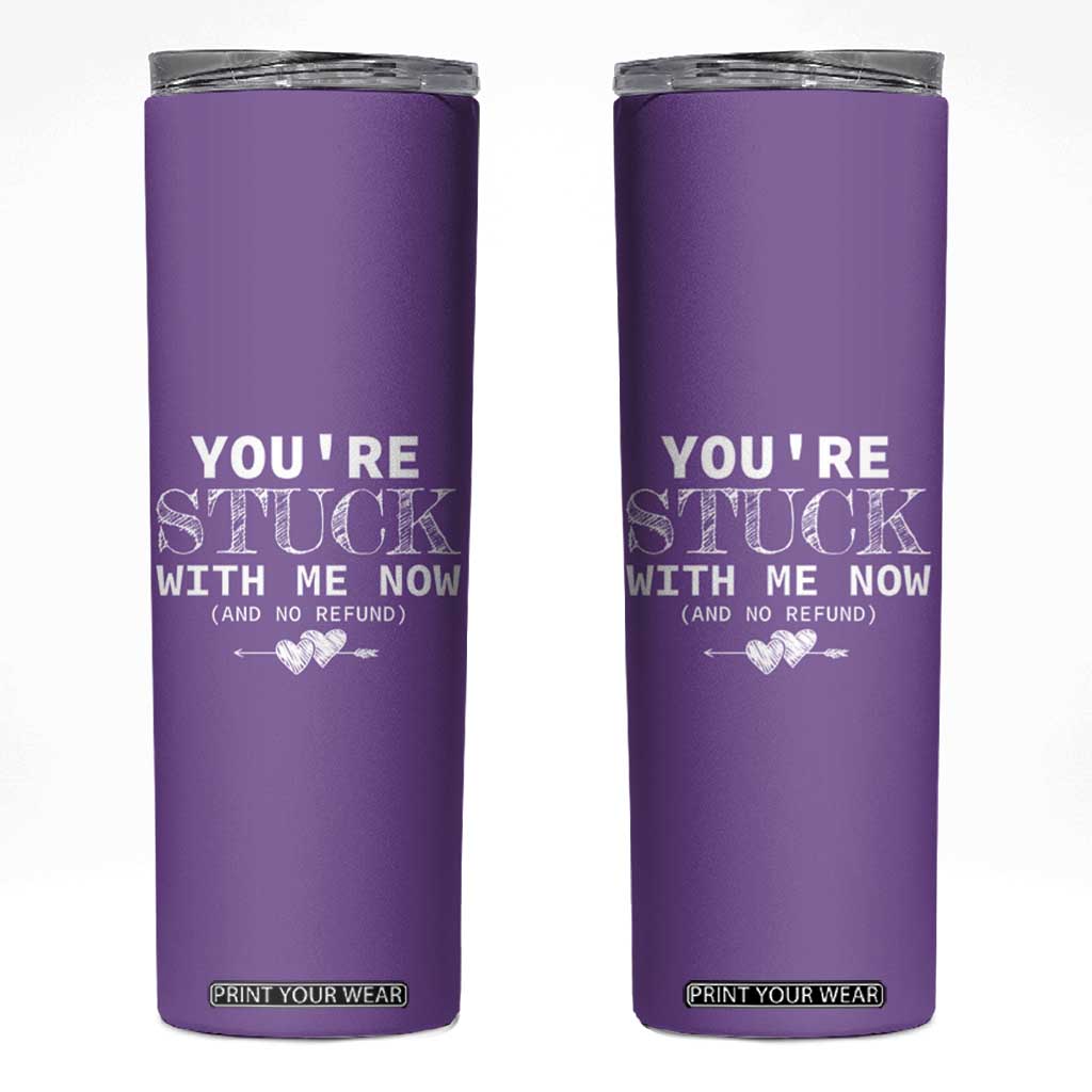 Anniversary Valentines Day Gifts Skinny Tumbler You're Stuck With Me Gift for Girlfriend TB10 Purple Print Your Wear