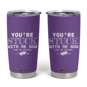 Anniversary Valentines Day Gifts Tumbler Cup You're Stuck With Me Gift for Girlfriend TB10 Purple Print Your Wear