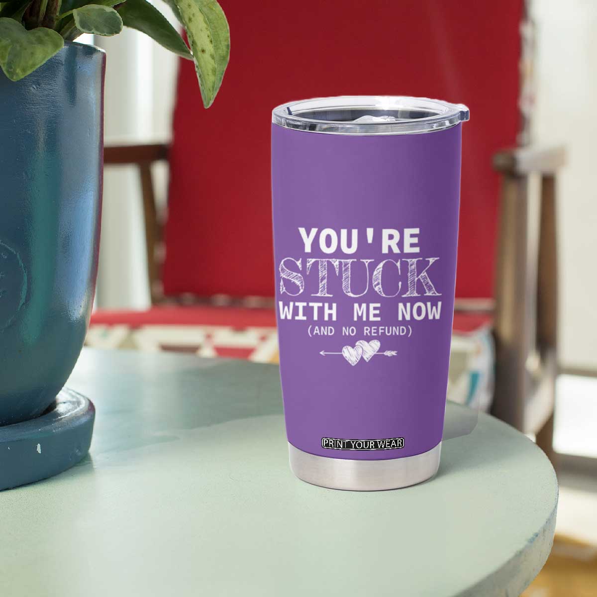 Anniversary Valentines Day Gifts Tumbler Cup You're Stuck With Me Gift for Girlfriend TB10 Print Your Wear