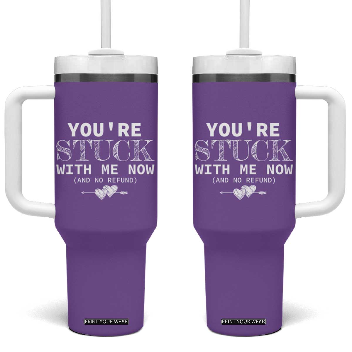 Anniversary Valentines Day Gifts Tumbler With Handle You're Stuck With Me Gift for Girlfriend TB10 One Size: 40 oz Purple Print Your Wear