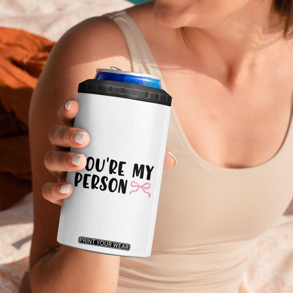 Valentines Day Gift For Her 4 in 1 Can Cooler Tumbler You're My Person Pink Bow Coquette Simple Modern TB10 Print Your Wear