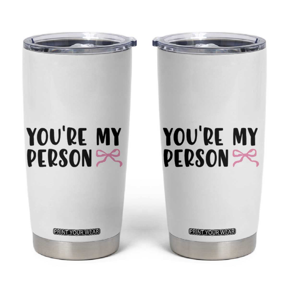 Valentines Day Gift For Her Tumbler Cup You're My Person Pink Bow Coquette Simple Modern TB10 White Print Your Wear