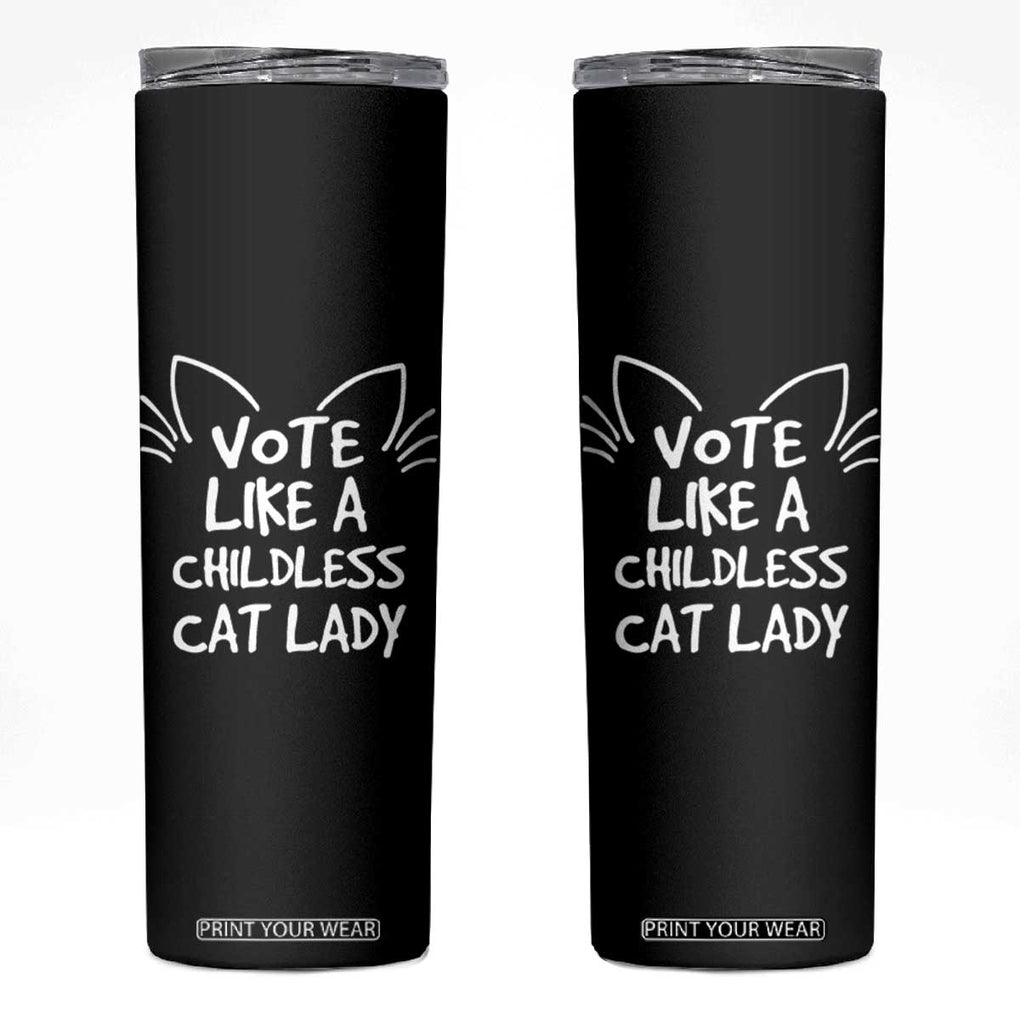 Vote Like A Childless Cat Ladies for Kamala President Skinny Tumbler Funny Kitty Harris 2024 TB10 Black Print Your Wear