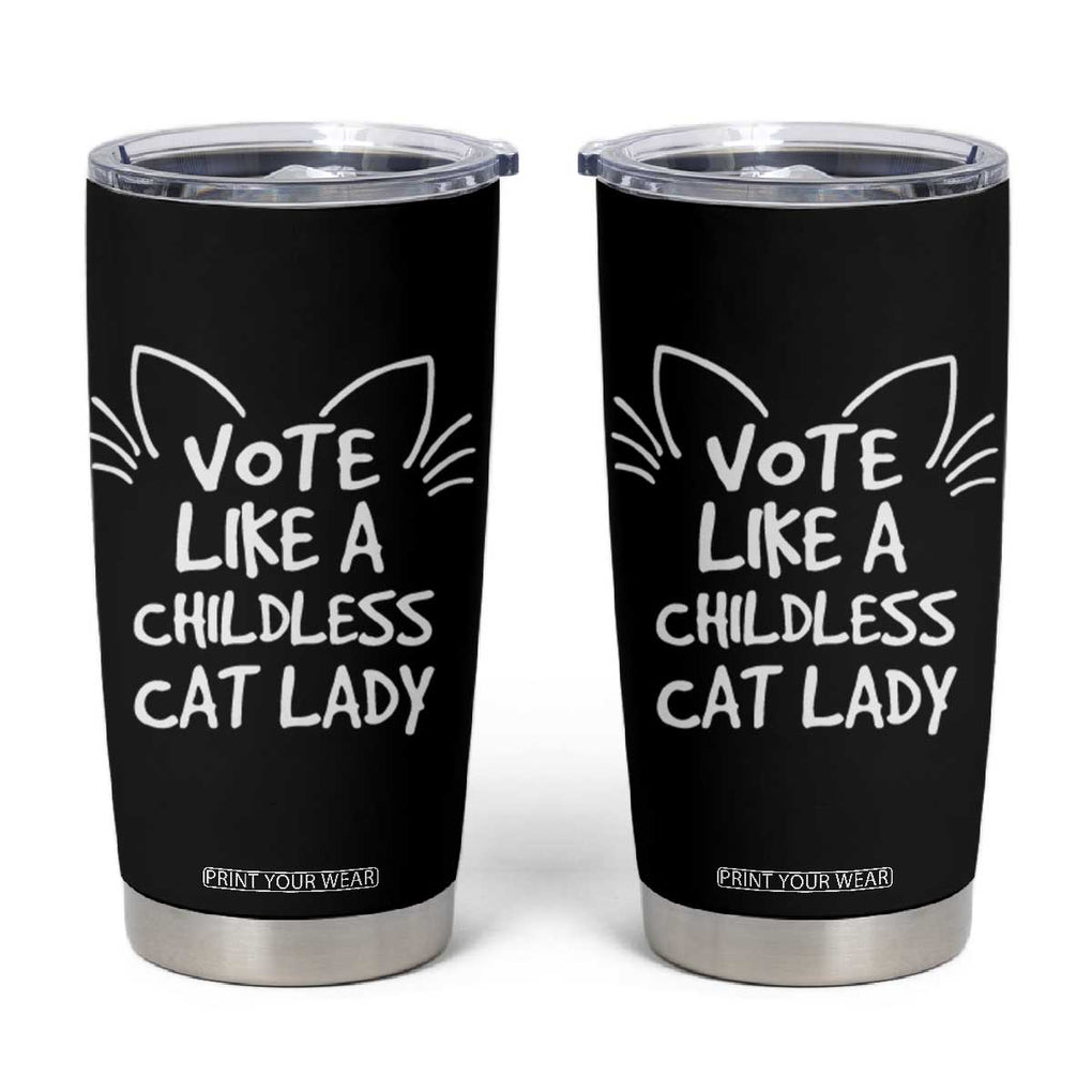 Vote Like A Childless Cat Ladies for Kamala President Tumbler Cup Funny Kitty Harris 2024 TB10 Black Print Your Wear