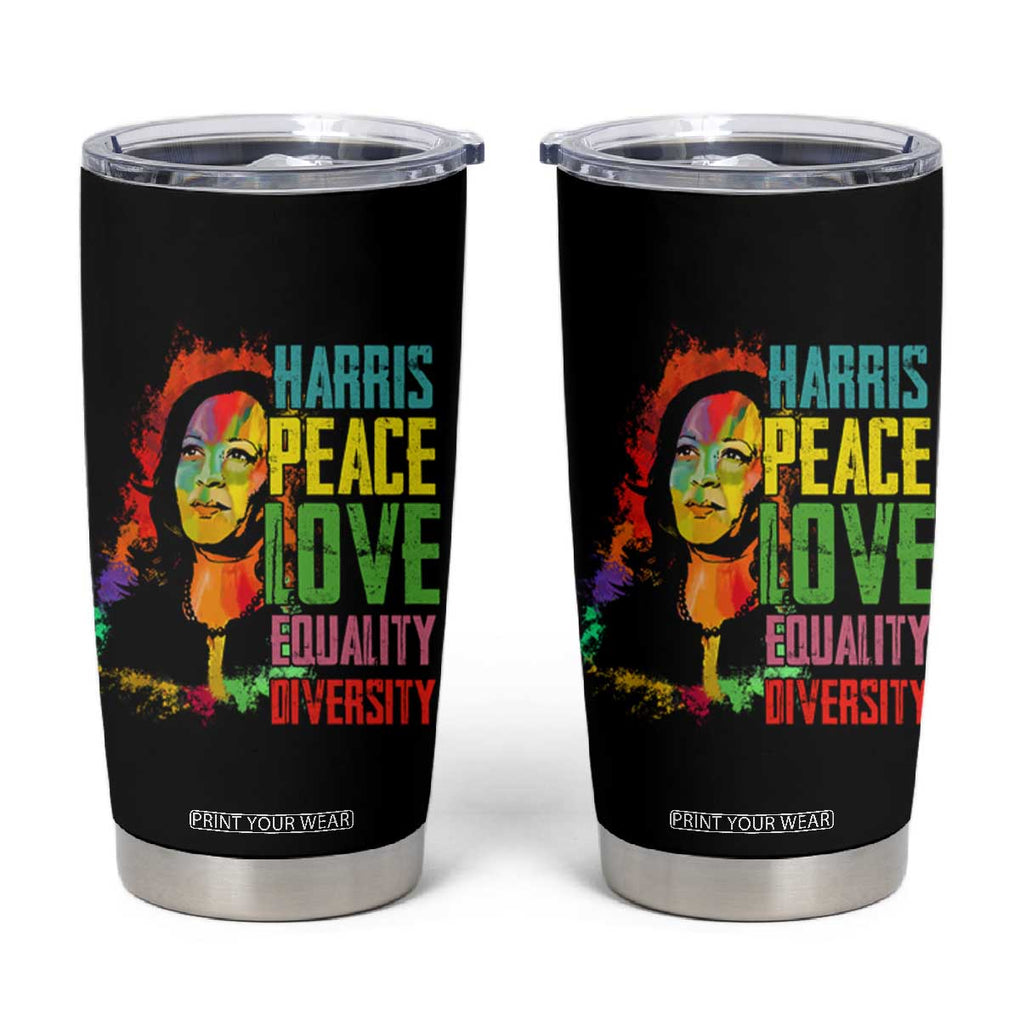 Harris 2024 Madam President Tumbler Cup Peace Love Equality Hope Diversity Human Rights Womens & Gay LGBTQ+ Pride TB10 Black Print Your Wear