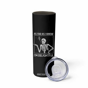 Funny Skeleton Skull Skinny Tumbler As Far As I Know I'm Delightful Halloween Party TB10 Print Your Wear