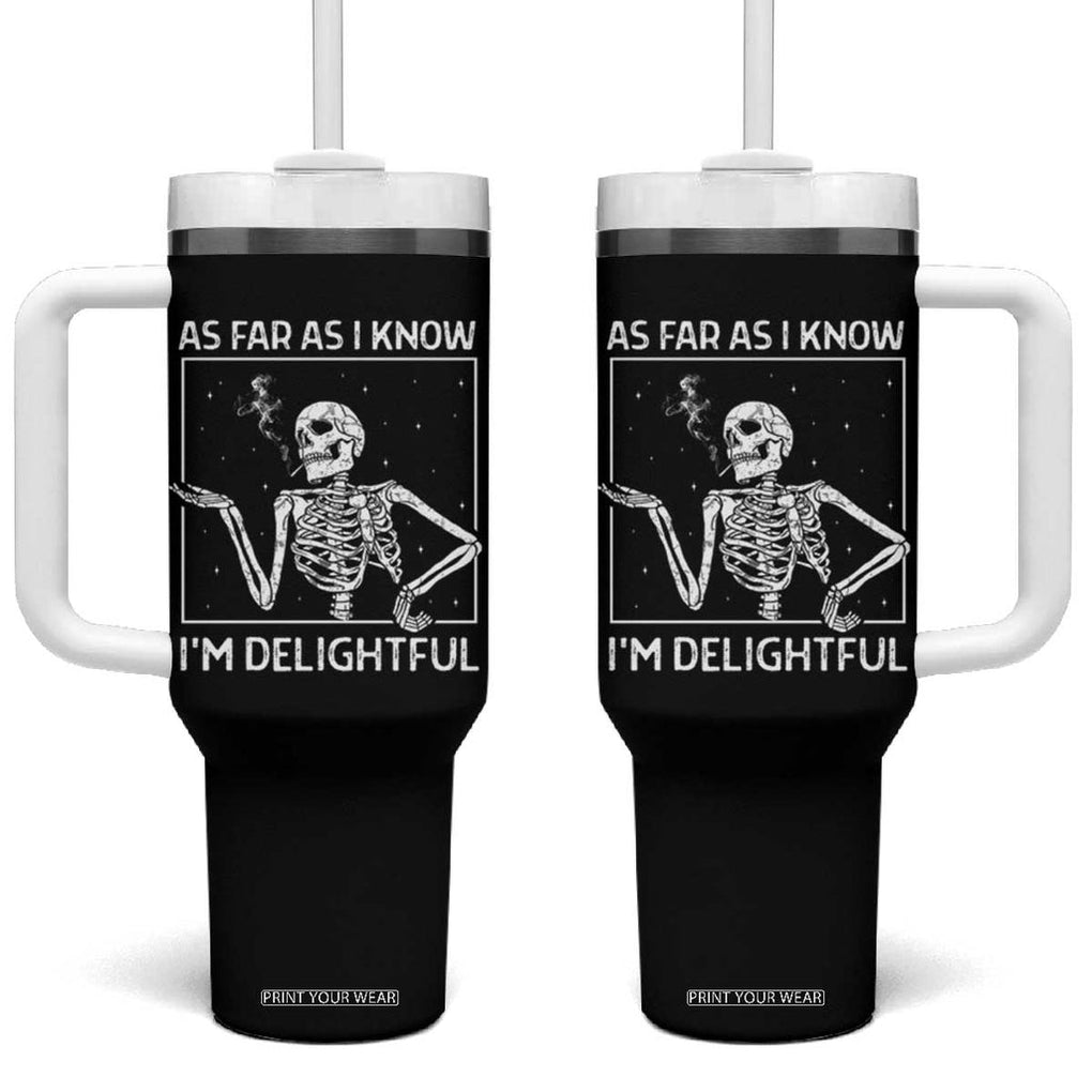 Funny Skeleton Skull Tumbler With Handle As Far As I Know I'm Delightful Halloween Party TB10 One Size: 40 oz Black Print Your Wear