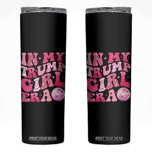 Trump 2024 Election Skinny Tumbler In My Trump Girl Era Pink Retro Groovy TB10 Black Print Your Wear