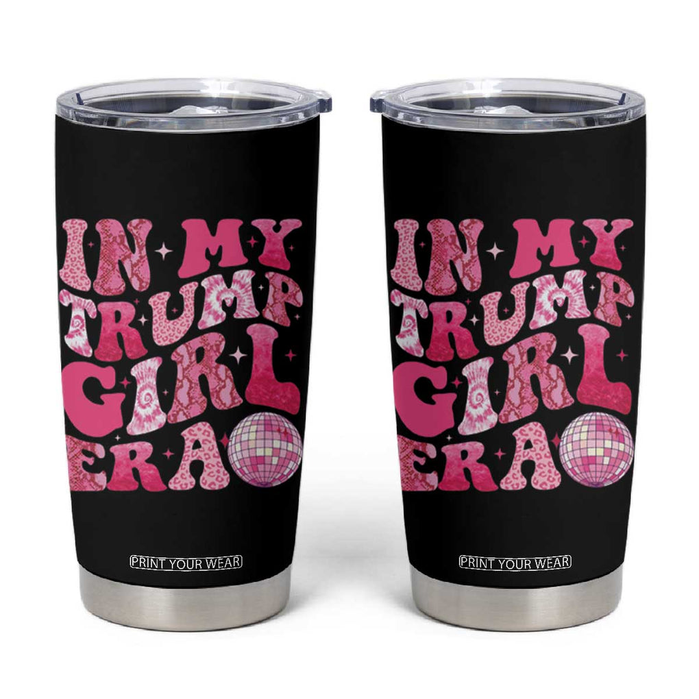 Trump 2024 Election Tumbler Cup In My Trump Girl Era Pink Retro Groovy TB10 Black Print Your Wear