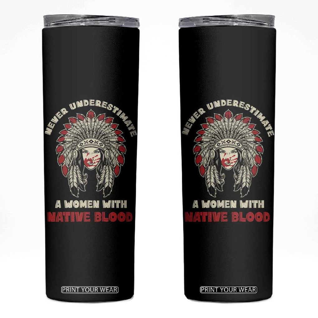 Native American Indian Pride Skinny Tumbler Tribe Tribal A Woman With Native Blood TB10 Black Print Your Wear