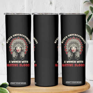 Native American Indian Pride Skinny Tumbler Tribe Tribal A Woman With Native Blood TB10 Print Your Wear