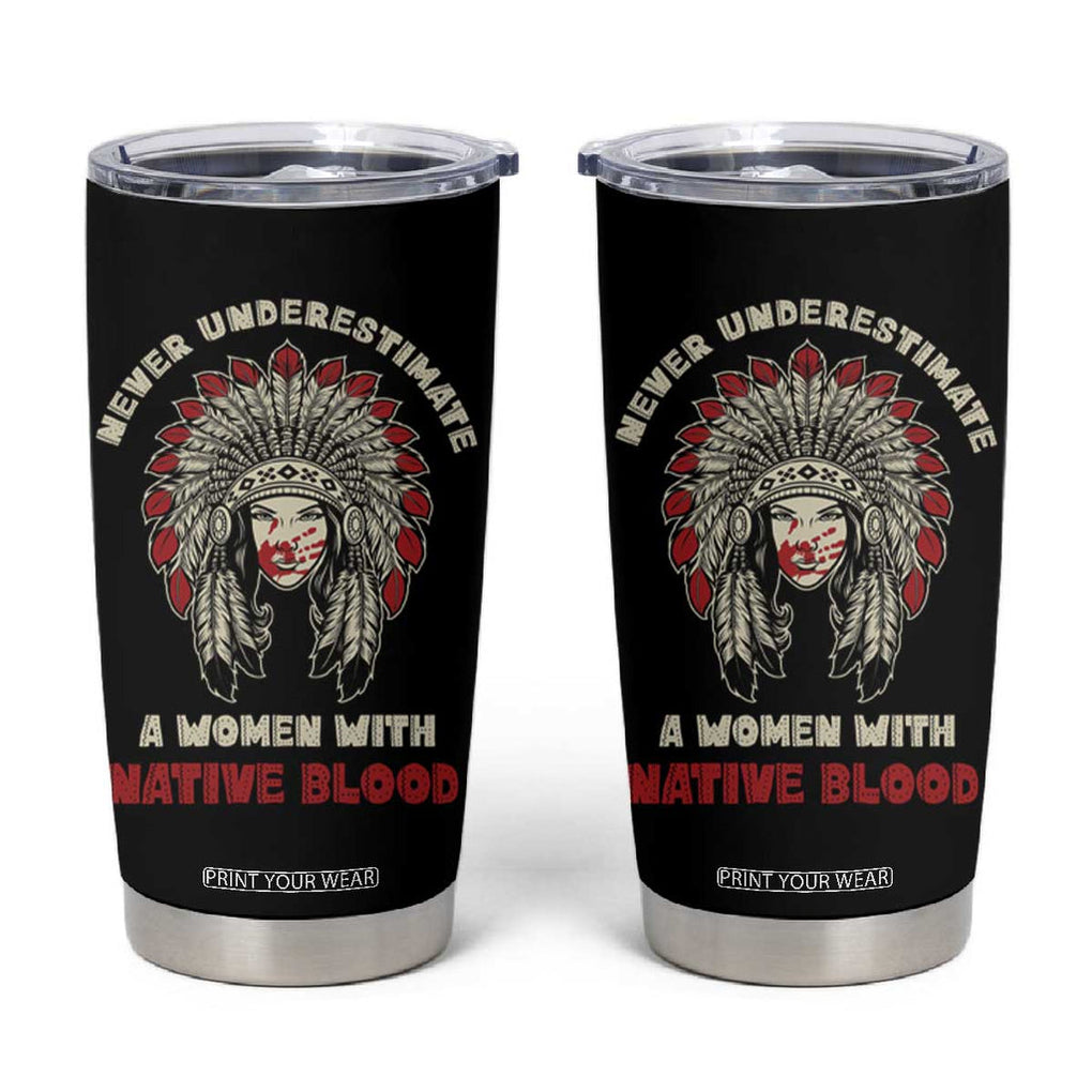 Native American Indian Pride Tumbler Cup Tribe Tribal A Woman With Native Blood TB10 Black Print Your Wear