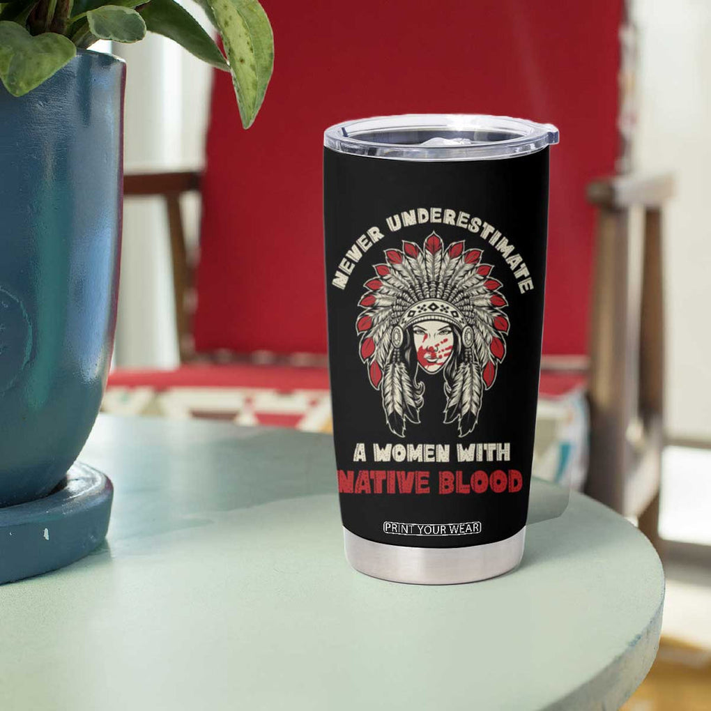 Native American Indian Pride Tumbler Cup Tribe Tribal A Woman With Native Blood TB10 Print Your Wear