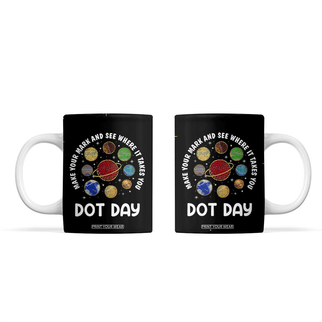 International Dot Day Coffee Mug Make Your Mark And See Where It Takes You TB10 Black Print Your Wear