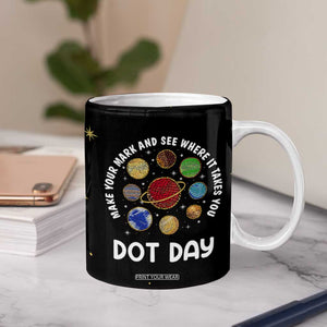 International Dot Day Coffee Mug Make Your Mark And See Where It Takes You TB10 Print Your Wear