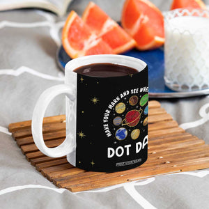 International Dot Day Coffee Mug Make Your Mark And See Where It Takes You TB10 Print Your Wear