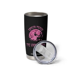 Breast Cancer Awareness Halloween Tumbler Cup Pink Ribbon Cancer You Picked The Wrong Witch TB10 Print Your Wear