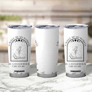 Book Lover Tumbler Cup Floral Library A Well Read Woman Is A Dangerous Creature TB10 Print Your Wear
