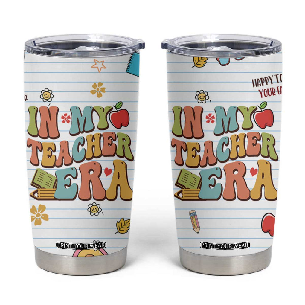 Teachers Tumbler Cup In My Teacher Era Preschool Kindergarten Teaching Life TB10 White Print Your Wear