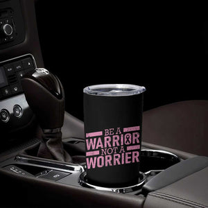 Breast Cancer Awareness Tumbler Cup Warrior Not a Worrier Inspirational Words TB10 Print Your Wear