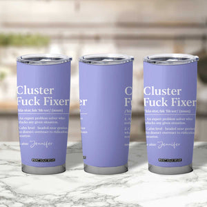 Personalized Coworker Tumbler Cup Custom Name Cluster Fuck An Expert Problem Solver Christmas Gift Purple TB10 Print Your Wear