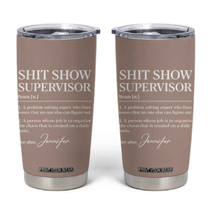 Boss Gifts Tumbler Cup Shit Show Supervisor for Boss Team Manger Director Thank You TB10 Nude Print Your Wear