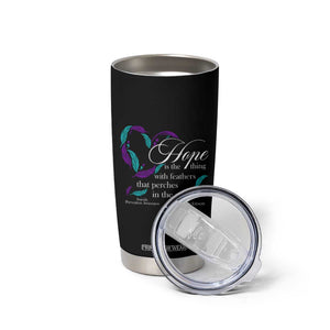 Suicide Prevention Awareness Tumbler Cup Hope Is The Thing With Feathers That Perches In The Soul Heart TB11 Print Your Wear