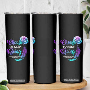 Suicide Prevention Awareness Skinny Tumbler Choose To Keep Going Semicolon Rose Feather TB11 Print Your Wear