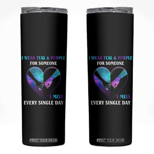 Suicide Prevention Awareness Skinny Tumbler Teal And Purple For Someone I Miss Every Single Day Heart TB11 Black Print Your Wear