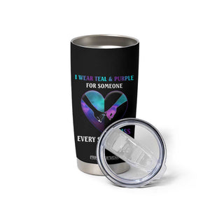 Suicide Prevention Awareness Tumbler Cup Teal And Purple For Someone I Miss Every Single Day Heart TB11 Print Your Wear