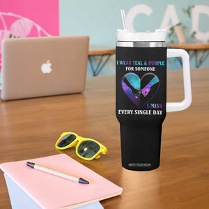 Suicide Prevention Awareness Tumbler With Handle Teal And Purple For Someone I Miss Every Single Day Heart TB11 Print Your Wear