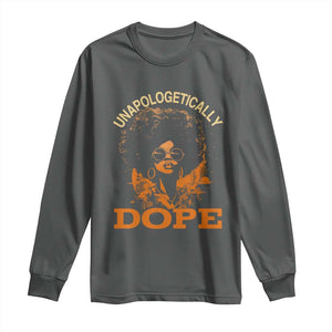 Black Women Unapologetically Dope Long Sleeve Shirt Juneteenth Black History Pride TS01 Dark Heather Print Your Wear