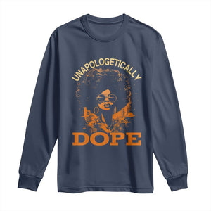 Black Women Unapologetically Dope Long Sleeve Shirt Juneteenth Black History Pride TS01 Navy Print Your Wear