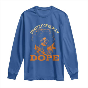 Black Women Unapologetically Dope Long Sleeve Shirt Juneteenth Black History Pride TS01 Royal Blue Print Your Wear