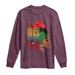 Juneteenth 1865 Long Sleeve Shirt Black Pride Because My Ancestors Weren't Free in 1776 Not 4Th Of July TS01 Maroon Print Your Wear