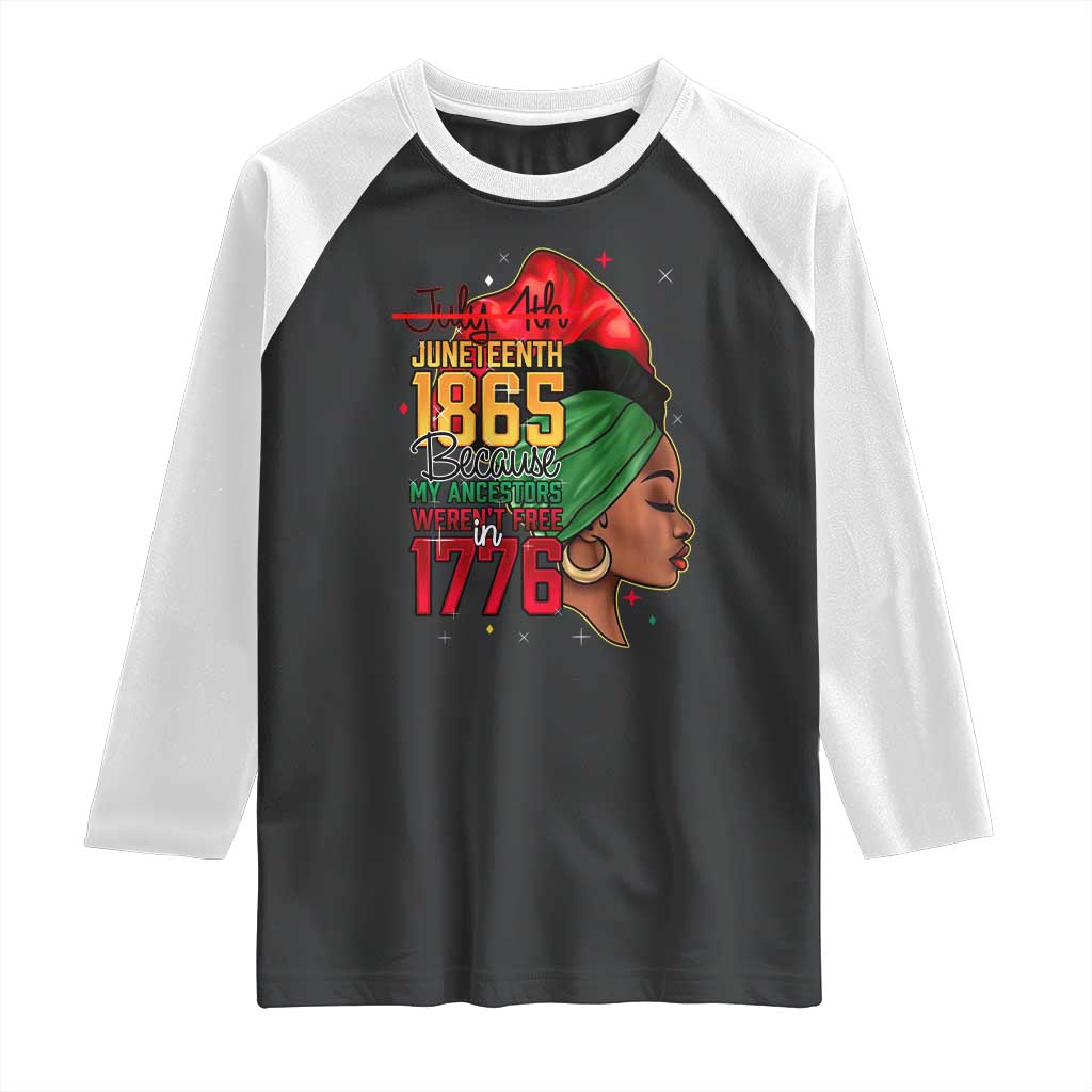 Juneteenth 1865 Raglan Shirt Black Pride Because My Ancestors Weren't Free in 1776 Not 4Th Of July TS01 Black White Print Your Wear