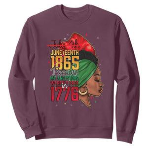 Juneteenth 4Th Of July Sweatshirt For Women Black Pride Because My Ancestors Weren't Free in 1776 TS01 Maroon Printyourwear