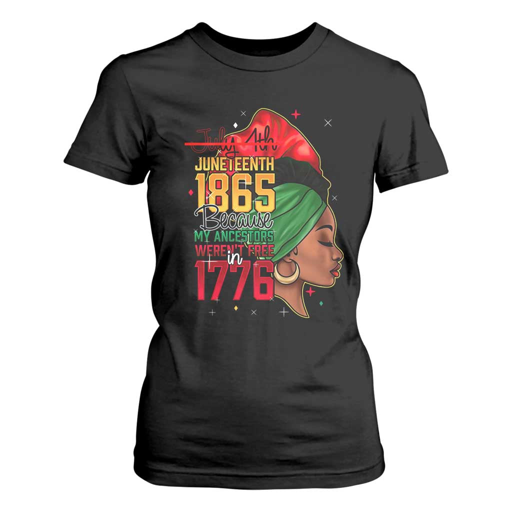 Juneteenth 1865 T Shirt For Women Black Pride Because My Ancestors Weren't Free in 1776 Not 4Th Of July TS01 Black Print Your Wear