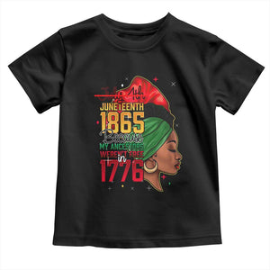 Juneteenth 1865 Toddler T Shirt Black Pride Because My Ancestors Weren't Free in 1776 Not 4Th Of July TS01 Black Print Your Wear