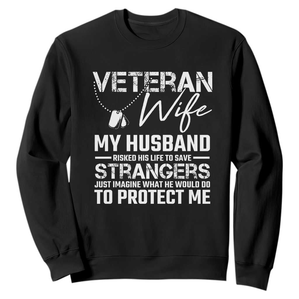 Veteran Wife Sweatshirt Cool Military Gift for Army Husband - Soldier Saying TS01 Black Print Your Wear