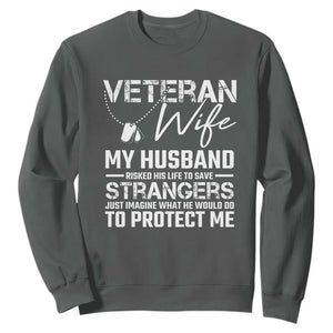 Veteran Wife Sweatshirt Cool Military Gift for Army Husband - Soldier Saying TS01 Dark Heather Print Your Wear